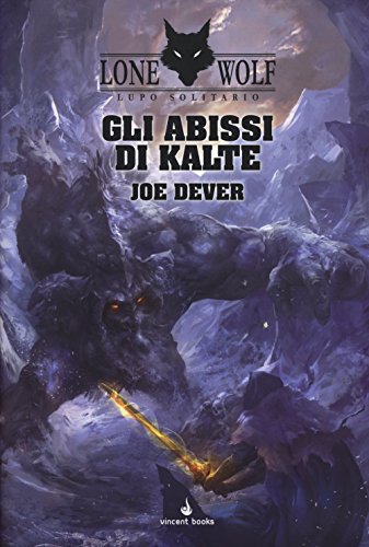 Gli abissi di Kalte. Lupo Solitario. Serie Kai (Gamebook) von Vincent Books